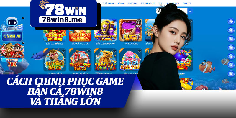 Cách Chinh Phục Game Bắn Cá 78win8 và Thắng Lớn