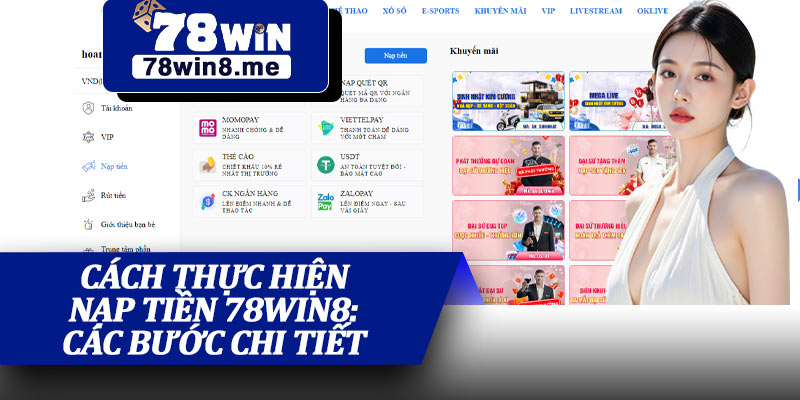 Cách Thực Hiện Nạp Tiền 78win8: Các Bước Chi Tiết