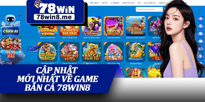 Cập Nhật Mới Nhất Về Game Bắn Cá 78win8