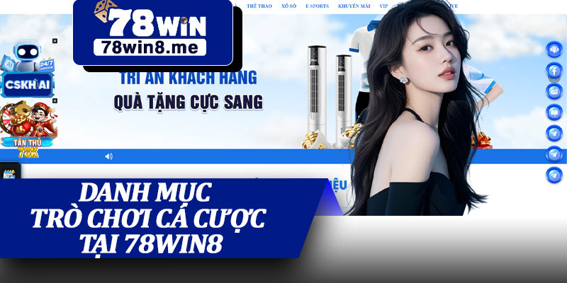 Danh Mục Trò Chơi Cá Cược Tại 78win8