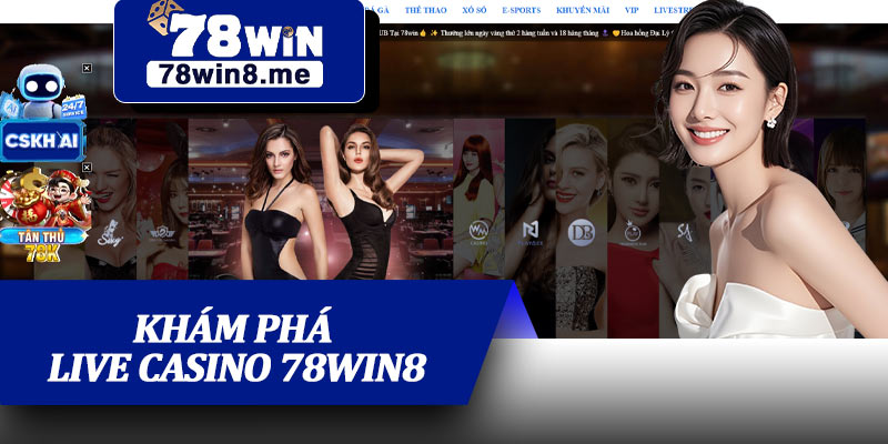 Khám Phá Live Casino 78win8