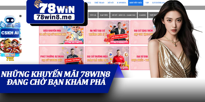 Những Khuyến Mãi 78win8 Đang Chờ Bạn Khám Phá