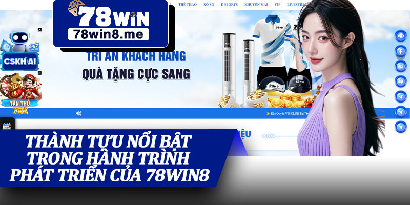 Thành Tựu Nổi Bật Trong Hành Trình Phát Triển Của 78win8