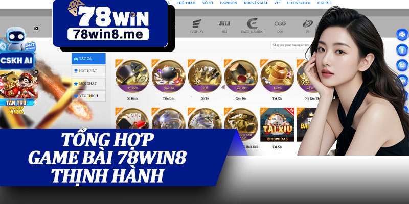 Tổng Hợp Game Bài 78win8 Thịnh Hành